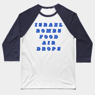 Israel Bombs Food Air Drops - Back Baseball T-Shirt